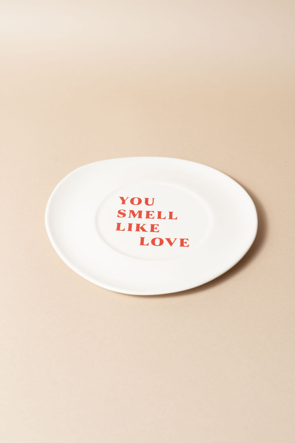 YOU SMELL LIKE LOVE PLATE