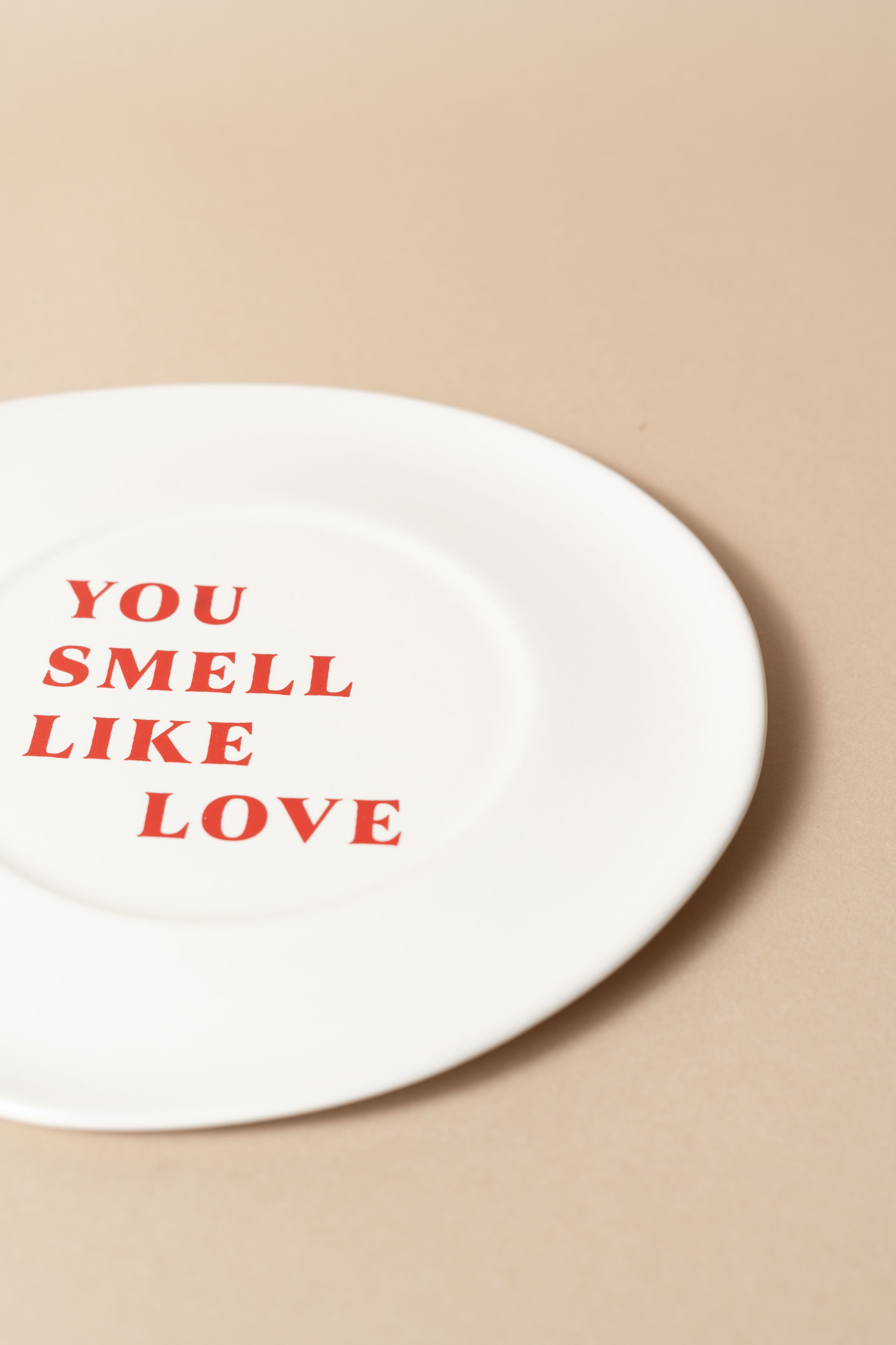 YOU SMELL LIKE LOVE PLATE