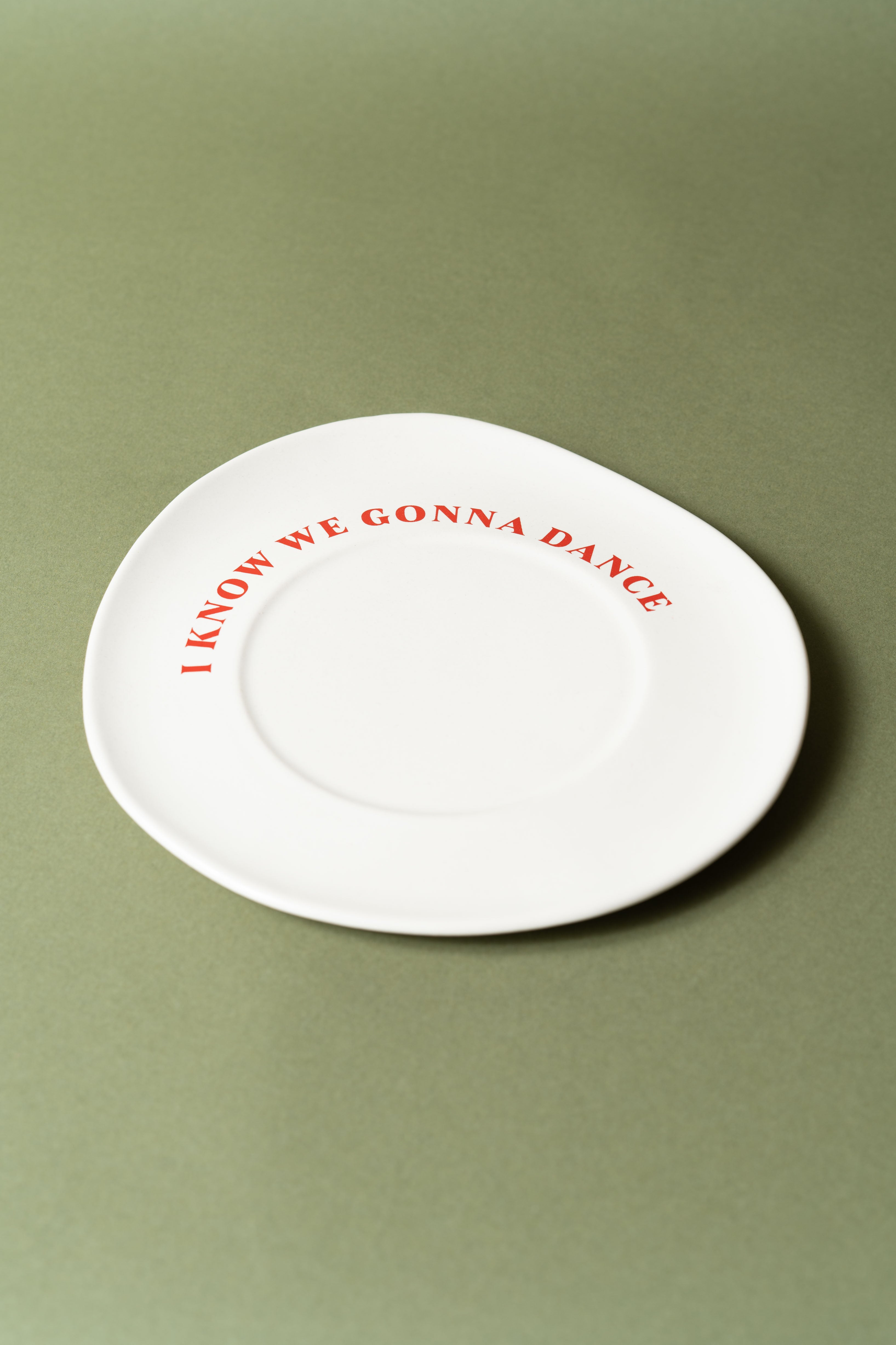 I KNOW WE GONNA DANCE PLATE