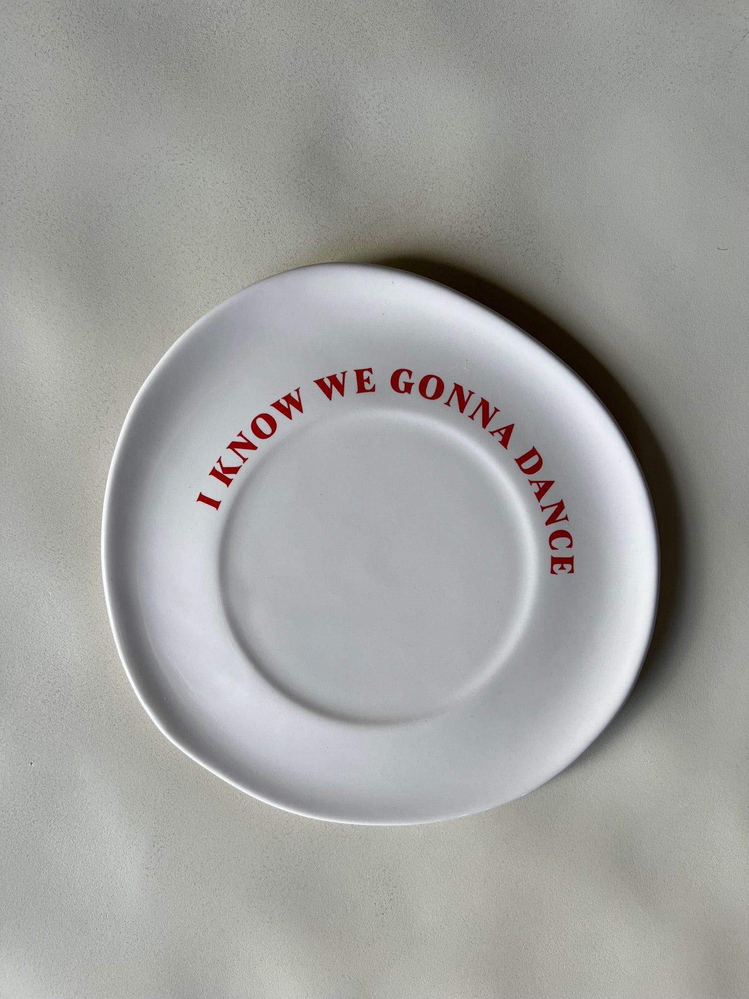 I KNOW WE GONNA DANCE PLATE