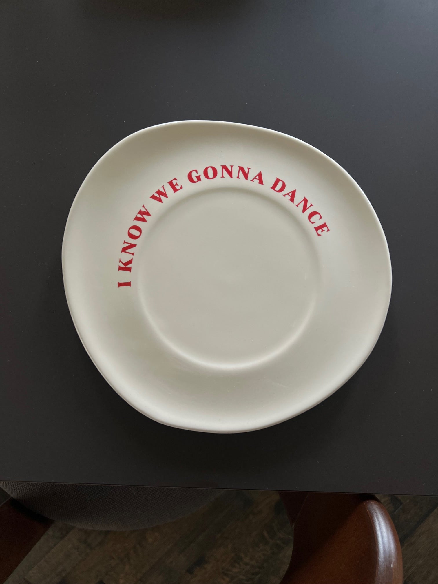 I KNOW WE GONNA DANCE PLATE