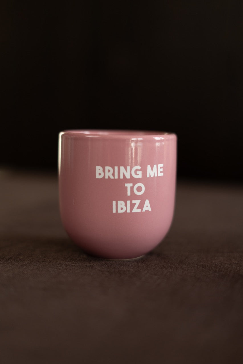 BRING ME TO IBIZA MUG